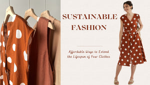 Sustainable Fashion Hacks: Affordable Ways to Extend the Lifespan of Your Clothes